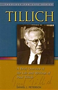 Tillich: A Brief Overview of the Life and Writings of Paul Tillich (Paperback)
