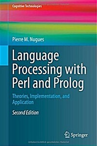 Language Processing with Perl and PROLOG: Theories, Implementation, and Application (Hardcover, 2, 2014)