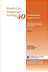 Multilingual Frameworks : The Construction and Use of Multilingual Proficiency Frameworks (Paperback)