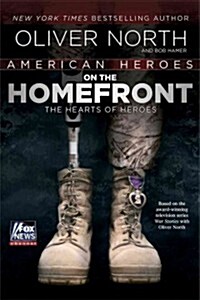 American Heroes on the Homefront: The Hearts of Heroes (Paperback)