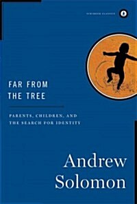 Far from the Tree: Parents, Children, and the Search for Identity (Hardcover)