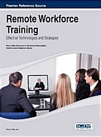 Remote Workforce Training: Effective Technologies and Strategies (Hardcover)