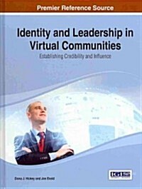 Identity and Leadership in Virtual Communities: Establishing Credibility and Influence (Hardcover)