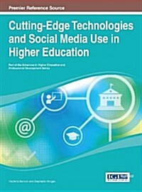 Cutting-Edge Technologies and Social Media Use in Higher Education (Hardcover)