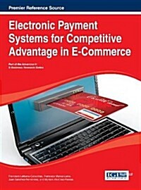 Electronic Payment Systems for Competitive Advantage in E-Commerce (Hardcover)