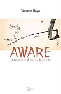 Aware: Iniciaci? Al Haiku Japon? (Paperback)