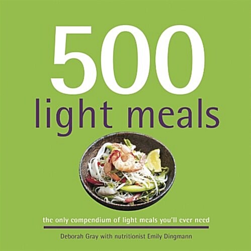 500 Light Meals: The Only Compendium of Light Meals Youll Ever Need (Hardcover)