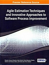 Agile Estimation Techniques and Innovative Approaches to Software Process Improvement (Hardcover)