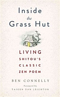 Inside the Grass Hut: Living Shitous Classic Zen Poem (Paperback)
