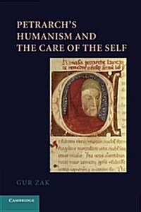 Petrarchs Humanism and the Care of the Self (Paperback)