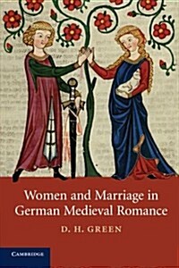 Women and Marriage in German Medieval Romance (Paperback)