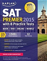 Kaplan SAT Premier 2015 with 8 Practice Tests: Book + DVD + Online+ Mobile (Paperback)