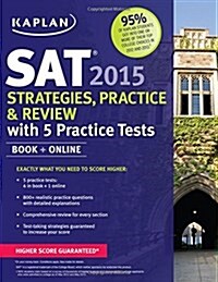 Kaplan Sat 2015 Strategies, Practice and Review With 5 Practice Tests (Paperback, Pass Code)