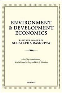 Environment and Development Economics : Essays in Honour of Sir Partha Dasgupta (Hardcover)