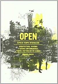 Open: Arquitectura y Ciudad Contemporanea. Teoria E Historia de Un Cambio (Hardcover)
