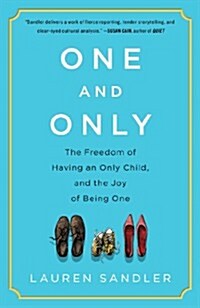 One and Only: The Freedom of Having an Only Child, and the Joy of Being One (Paperback)