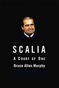 Scalia: A Court of One (Hardcover)