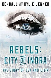Rebels: City of Indra: The Story of Lex and Livia (Hardcover)