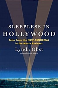 Sleepless in Hollywood: Tales from the NEW ABNORMAL in the Movie Business (Paperback)