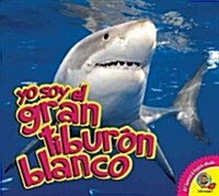 Yo Soy El Gran Tiburn Blanco (Hardcover)