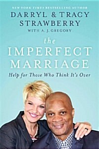 The Imperfect Marriage: Help for Those Who Think Its Over (Hardcover)