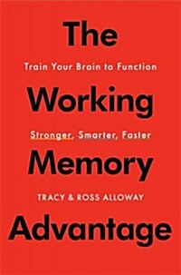 The Working Memory Advantage: Train Your Brain to Function Stronger, Smarter, Faster (Paperback)
