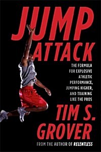 Jump Attack: The Formula for Explosive Athletic Performance, Jumping Higher, and Training Like the Pros (Paperback)