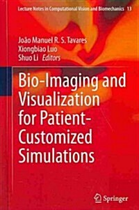 Bio-Imaging and Visualization for Patient-Customized Simulations (Hardcover, 2014)