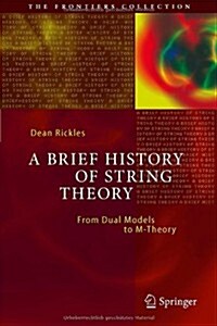A Brief History of String Theory: From Dual Models to M-Theory (Hardcover, 2014)