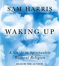 Waking Up: A Guide to Spirituality Without Religion (Audio CD)