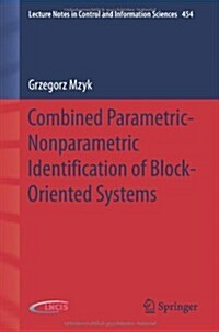 Combined Parametric-nonparametric Identification of Block-oriented Systems (Paperback)