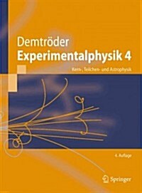 Experimentalphysik 4: Kern-, Teilchen- Und Astrophysik (Paperback, 4, 4. Aufl. 2014)