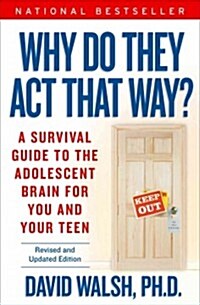 Why Do They Act That Way?: A Survival Guide to the Adolescent Brain for You and Your Teen (Paperback, 2, -10 Anniversary)