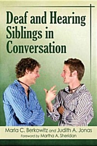 Deaf and Hearing Siblings in Conversation (Paperback)