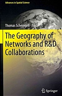 The Geography of Networks and R&D Collaborations (Hardcover)