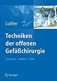 Techniken Der Offenen Gef癌chirurgie: Standards, Taktiken, Tricks (Hardcover, 2014)