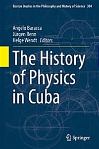 The History of Physics in Cuba (Hardcover)