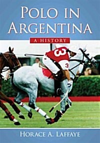 Polo in Argentina: A History (Paperback)