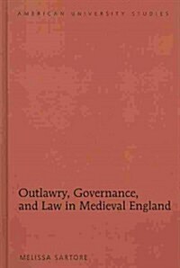 Outlawry, Governance, and Law in Medieval England (Hardcover)