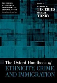 Oxford Handbook of Ethnicity, Crime, and Immigration (Hardcover)