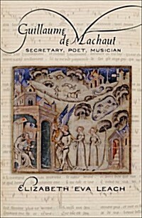 Guillaume de Machaut: Secretary, Poet, Musician (Paperback)