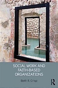 Social Work and Faith-Based Organizations (Paperback)