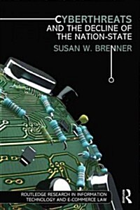 Cyberthreats and the Decline of the Nation-State (Hardcover)