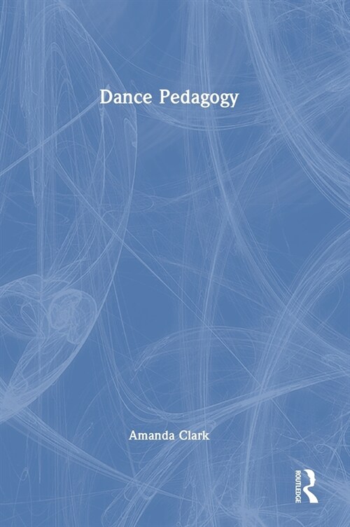 Dance Pedagogy (Hardcover, 1)