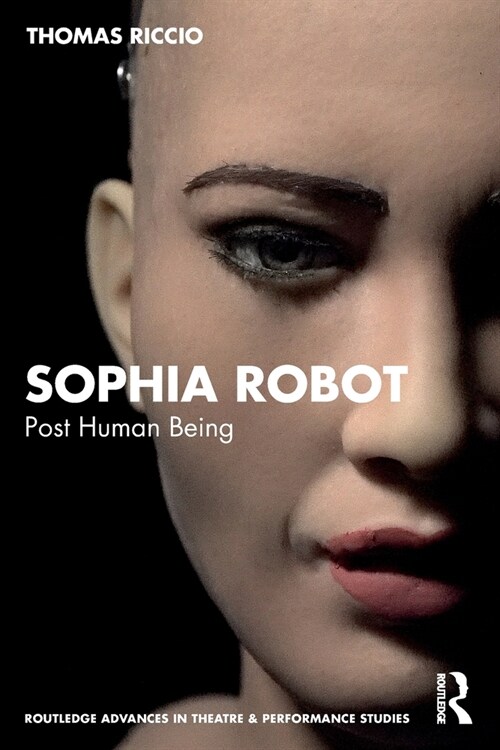Sophia Robot : Post Human Being (Paperback)