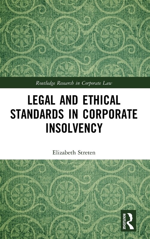 Legal and Ethical Standards in Corporate Insolvency (Hardcover, 1)