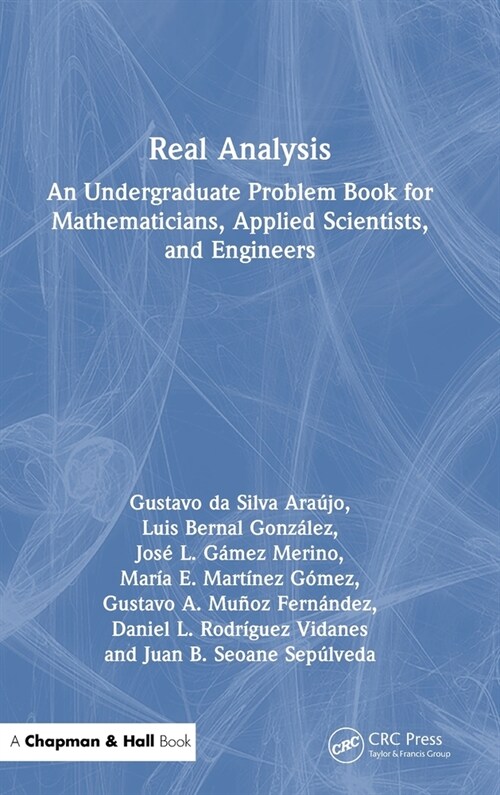 Real Analysis : An Undergraduate Problem Book for Mathematicians, Applied Scientists, and Engineers (Hardcover)