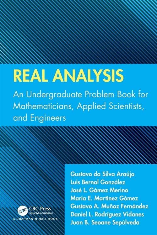 Real Analysis : An Undergraduate Problem Book for Mathematicians, Applied Scientists, and Engineers (Paperback)