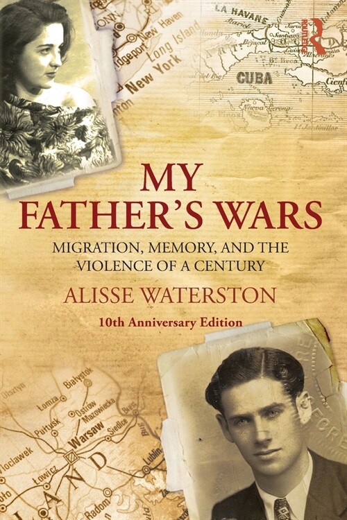 My Fathers Wars : Migration, Memory, and the Violence of a Century (Paperback, 2 ed)