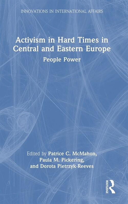 Activism in Hard Times in Central and Eastern Europe : People Power (Hardcover)